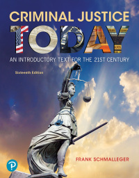 criminal justice today an introduction text for the 21st century 16th edition frank schmalleger 013577053x,