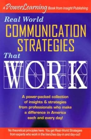 real world communication strategies that work 1st edition russ hollingsworth 1885640986, 978-1885640987