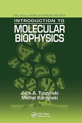 introduction to molecular biophysics 1st edition jack a. tuszynski ,michal kurzynski ,dipak k. basu