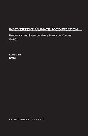 inadvertent climate modification report of the study of mans impact on climate 1st edition study of mans