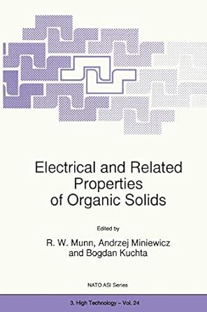 electrical and related properties of organic solids 1st edition r.w. munn ,andrzej miniewicz ,bogdan kuchta