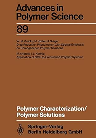advances in polymer science 89 polymer characterization polymer solutions 1st edition mladen andreis ,h.