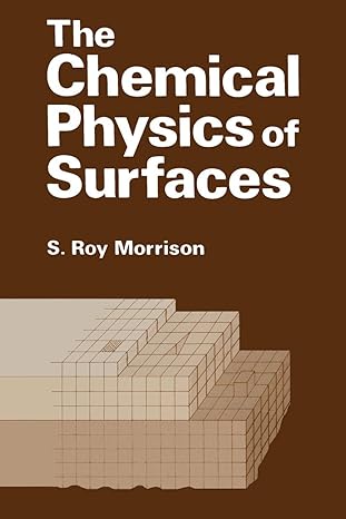 the chemical physics of surfaces 1st edition s. morrison 1461580099, 978-1461580096