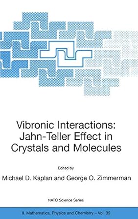 vibronic interactions jahn teller effect in crystals and molecules 1st edition michael d. kaplan ,george o.