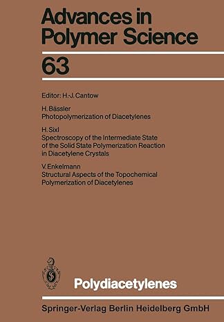 advances in polymer science 63 polydiacetylenes 1st edition hans-joachim cantow ,h. bassler ,v. enkelmann ,h.