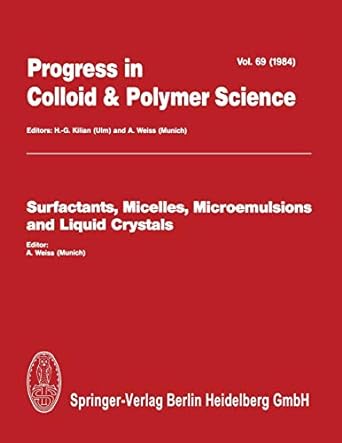 progress in colloid and polymer science surfactants micelles microemulsions and liquid crystals vol 69 1st