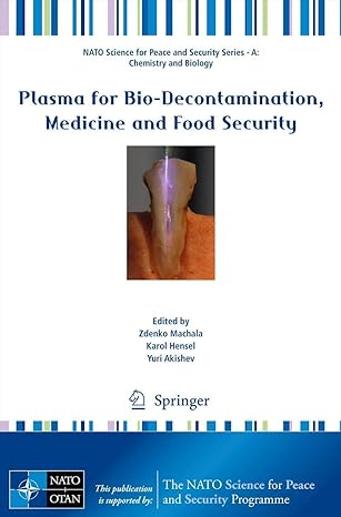 plasma for bio decontamination medicine and food security 1st edition zdenko machala ,karol hensel ,yuri