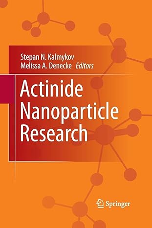 actinide nanoparticle research 1st edition stepan n. kalmykov ,melissa a. denecke 3642436080, 978-3642436086