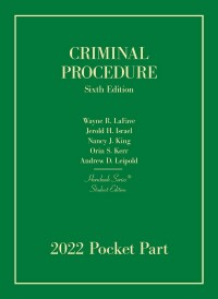 criminal procedure 2022 pocket part 1st edition wayne r. lafave, jerold h. israel, nancy j. king, orin s.