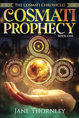 the cosmati chronicles cosmati prophecy book one  jane thornley edition 979-8863259512