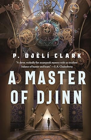 a master of djinn  p djeli clark edition 1250267668, 978-1250267665