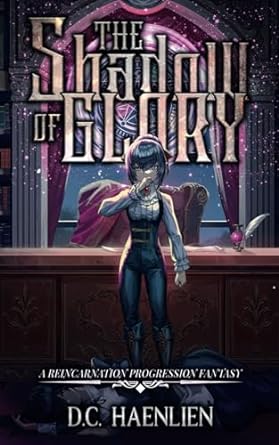 the shadow of glory a reincarnation progression fantasy  d.c. haenlien ,chris ford ,kp comics studios edition