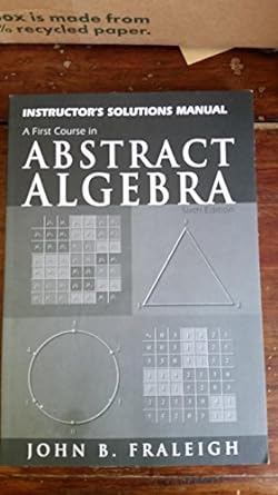 instructors solutions manual to abstract algebra 6th edition fraleigh 020143718x, 978-0201437188