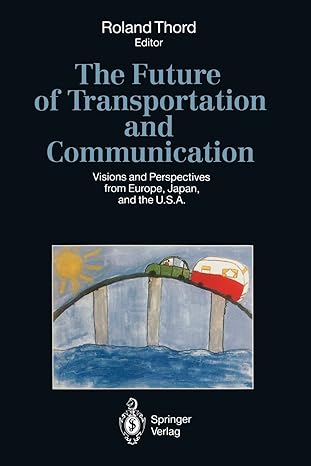 The Future Of Transportation And Communication Visions And Perspectives From Europe Japan And The U S A
