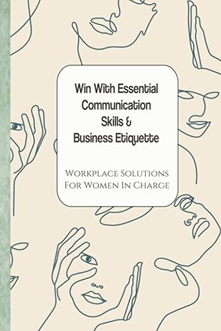 win with essential communication skills and business etiquette workplace solutions for women in charge 1st