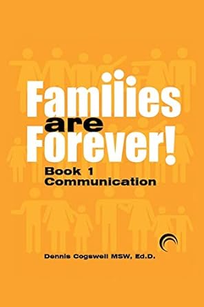families are forever communication book 1 1st edition msw ed d dennis r cogswell 1625168292, 978-1625168290