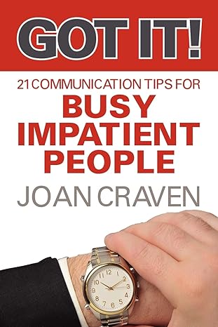 got it twenty one communication tips for busy impatient people 1st edition joan craven 1609766903