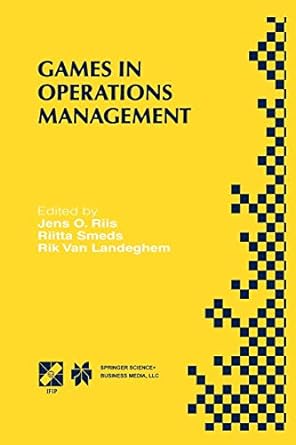 games in operations management 1st edition jens o. riis, riitta smeds, rik van landeghem 1475753063,