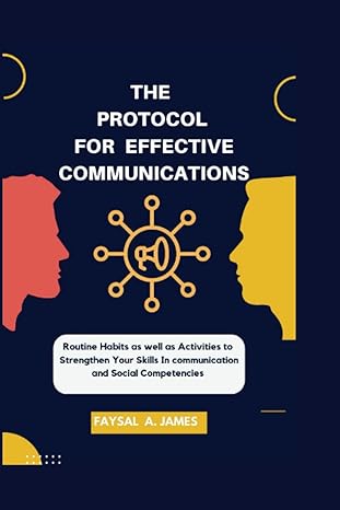 the protocol for effective communications routine habits as well as activities to strengthen your skills in