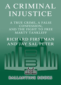 a criminal injustice a true crime a false confession and the fight to free marty tankleff 1st edition richard