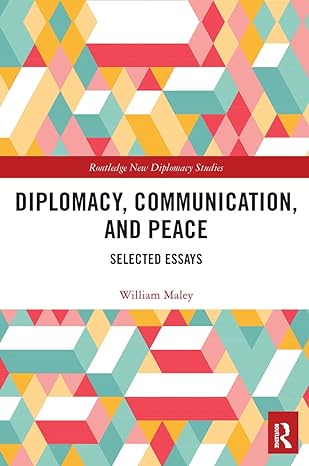 diplomacy communication and peace selected essays 1st edition william maley 0367623757, 978-0367623753