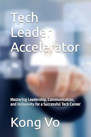 tech leader accelerator mastering leadership communication and inclusivity for a successful tech career 1st