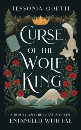 curse of the wolf king a beauty and the beast retelling  tessonja odette 0578868709, 978-0578868707