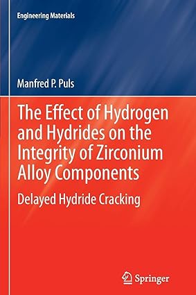 the effect of hydrogen and hydrides on the integrity of zirconium alloy components delayed hydride cracking