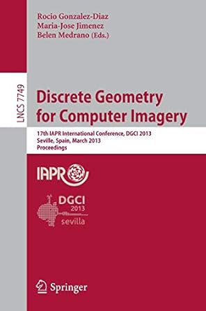 discrete geometry for computer imagery 17th iapr international conference dgci 2013 seville spain march 2013