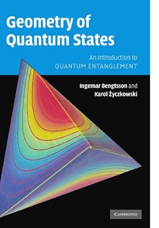 geometry of quantum states an introduction to quantum entanglement 1st edition ingemar bengtsson ,karol