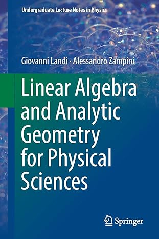 linear algebra and analytic geometry for physical sciences 1st edition giovanni landi ,alessandro zampini