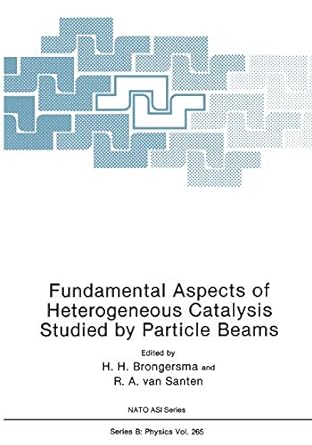 fundamental aspects of heterogeneous catalysis studied by particle beams 1st edition h.h. brongersma ,r.a.