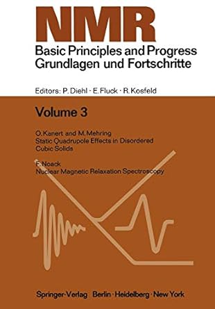 nmr basic principles and progress grundlagen und fortschritte volume 3 1st edition p. diehl ,e. fluck ,r.