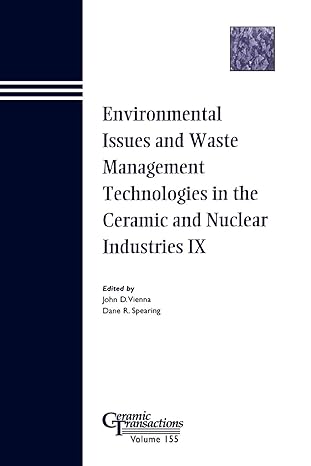 Environmental Issues And Waste Management Technologies In The Ceramic And Nuclear Industries Ix