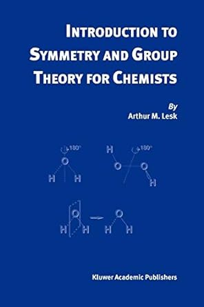 introduction to symmetry and group theory for chemists 1st edition arthur m. lesk 9048166004, 978-9048166008