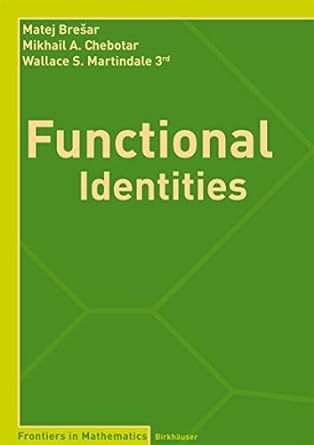 functional identities 1st edition matej bre ar ,mikhail a chebotar ,wallace s martindale 376437795x,