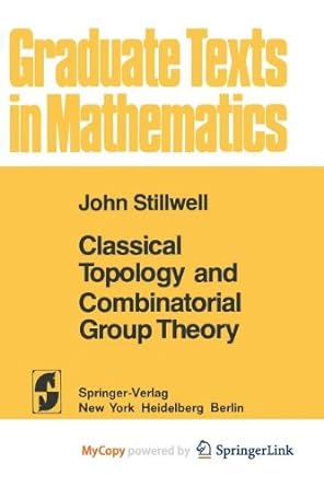 classical topology and combinatorial group theory 1st edition john stillwell 1468401114, 978-1468401110