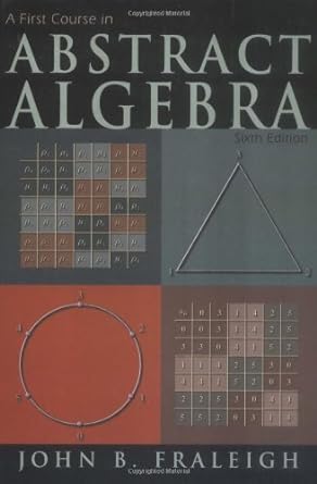 a first course in abstract algebra 6th edition john b fraleigh 0201335964, 978-0201335965