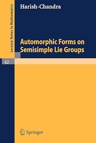 automorphic forms on semisimple lie groups 1st edition bhartendu harishchandra ,j g m mars 3540042326,