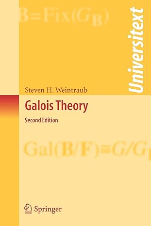 galois theory 2nd edition steven h weintraub 0387875743, 978-0387875743