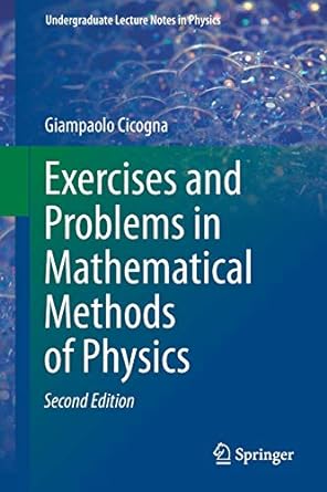 exercises and problems in mathematical methods of physics 2nd edition giampaolo cicogna 3030594718,