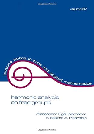 harmonic analysis on free groups 1st edition alessandro figa talamanca 0824770420, 978-0824770426