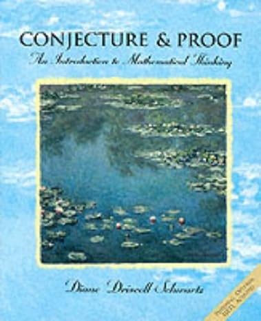 conjecture and proofs an introduction to mathematical thinking 1st edition schwartz 003098338x, 978-0030983382