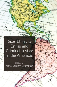 race ethnicity crime and criminal justice in the americas 1st edition a. kalunta crumpton 0230251986,