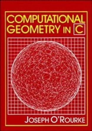 computational geometry in c 1st edition joseph orourke 0521445922, 978-0521445924