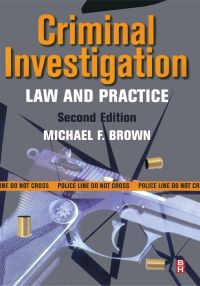criminal investigation law and practice 2nd edition brown, michael f. 0750673524, 9780750673525