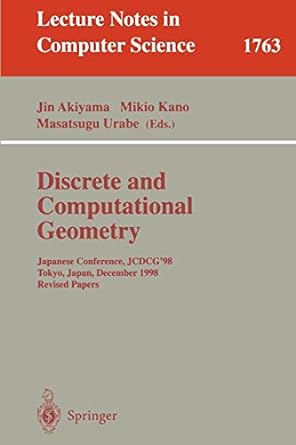 discrete and computational geometry japanese conference  jcdcg 98 tokyo  japan  december 1998 lncs 1763 1st