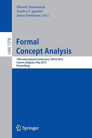 formal concept analysis 1st edition florent domenach ,dmitry ignatov ,jonas poelmans 3642298915,