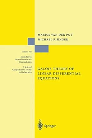 galois theory of linear differential equations 1st edition marius van der put ,michael f singer 3642629164,