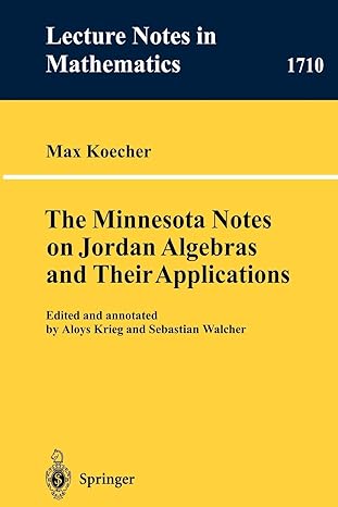 the minnesota notes on jordan algebras and their applications 1st edition max koecher ,aloys krieg ,sebastian